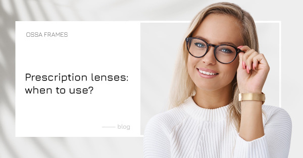 Prescription lenses: when to use